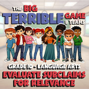 Evaluate Subclaims for Relevance BIG TERRIBLE GAME - No Prep Grade 10 ELA Review