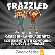 Agreement with Compound Subjects & Phrases FRAZZLED ELA Game - No Prep Grade 10
