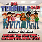Answer the Question - Descriptive Adjectives BIG TERRIBLE GAME - French Exercise
