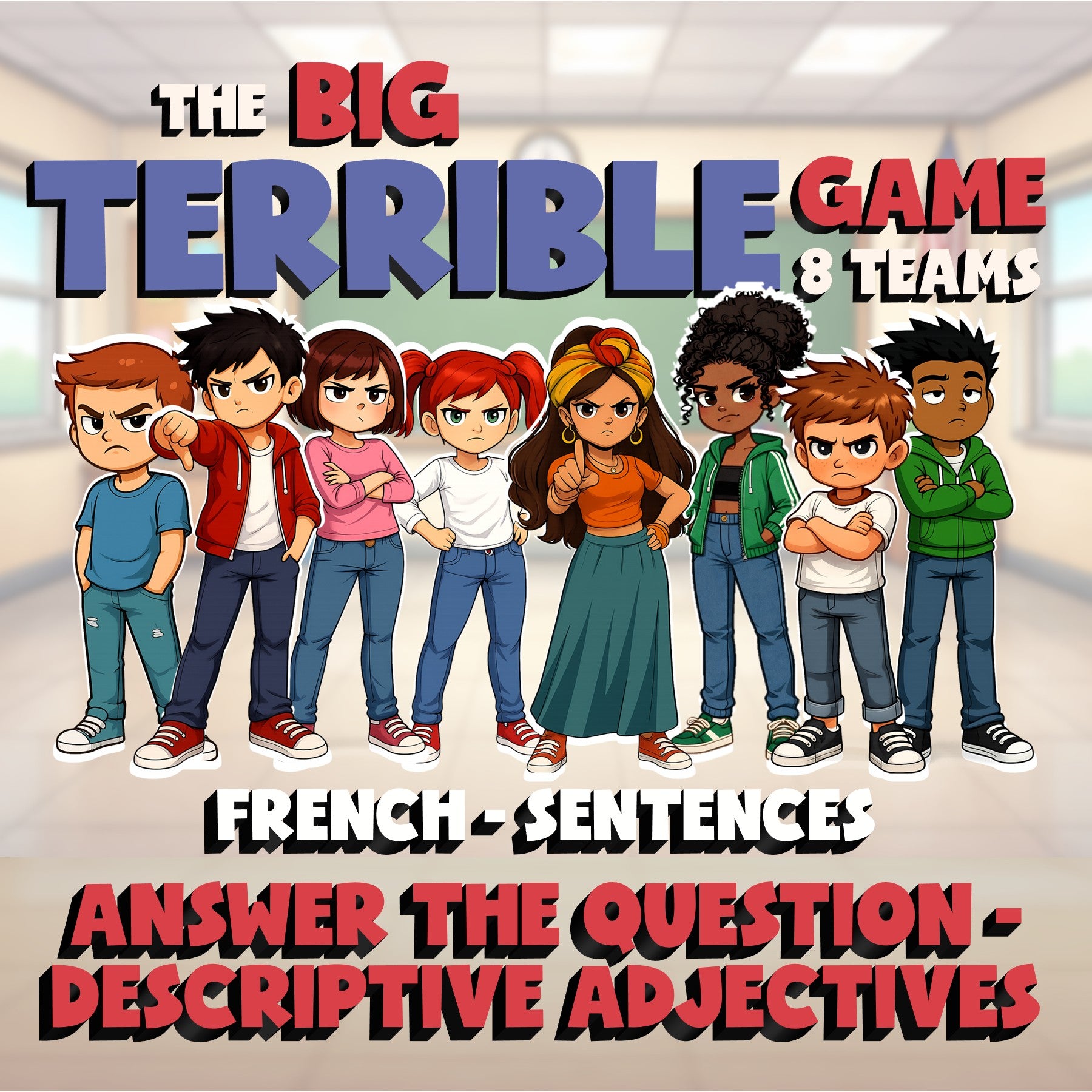 Answer the Question - Descriptive Adjectives BIG TERRIBLE GAME - French Exercise