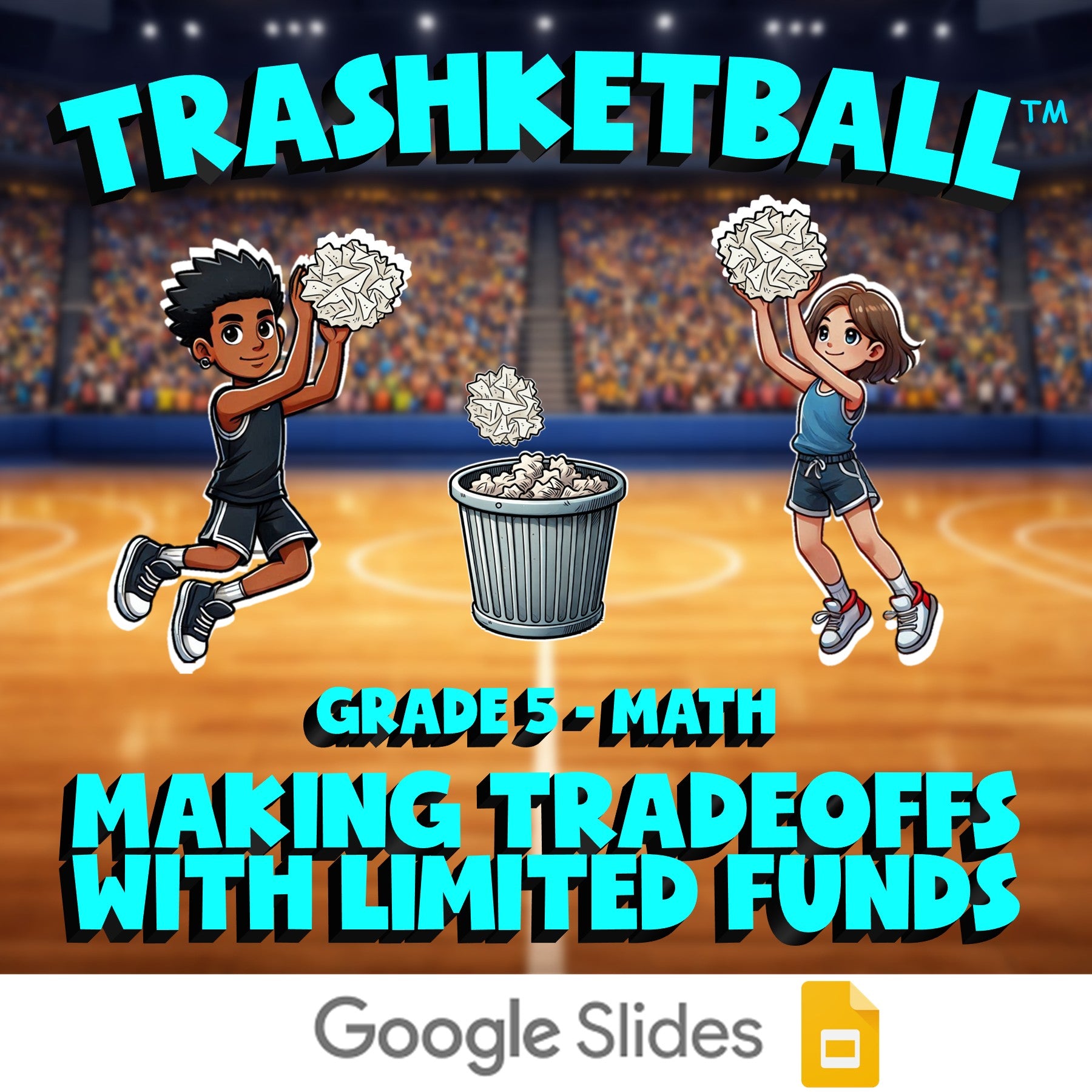 Making Tradeoffs with Limited Funds TRASHKETBALL Math Game - No Prep Grade 5
