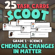Chemical Changes in Matter SCOOT TASK CARDS Science Game - No Prep Grade 5