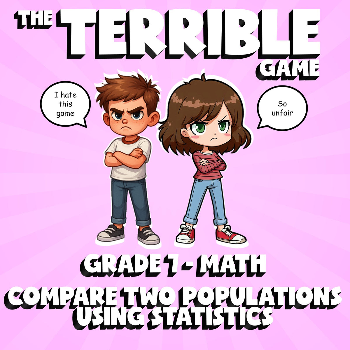 Compare Two Populations Using Statistics THE TERRIBLE GAME - Grade 7 Math Review