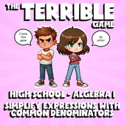 Simplify Expressions With Common Denominators THE TERRIBLE GAME - Algebra 1