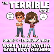 Words That Match a Given Root Meaning THE TERRIBLE GAME - Grade 4 ELA Review