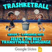 Select the Best Transitional Language TRASHKETBALL ELA Game - No Prep Grade 7