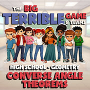 Converse Angle Theorems BIG TERRIBLE GAME - No Prep Geometry Math Review