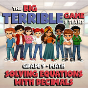 Solving Equations with Decimals BIG TERRIBLE GAME - No Prep Grade 9 Math Review