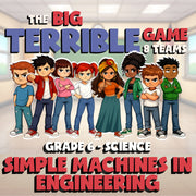 Simple Machines in Engineering BIG TERRIBLE GAME - Grade 6 Science Review