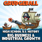 Big Business & Industrial Growth GRUDGEBALL U.S. History Game - No Prep Review