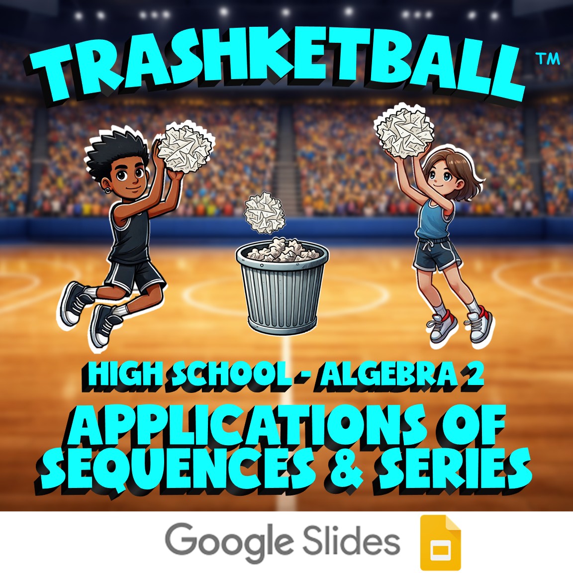 Applications of Sequences & Series TRASHKETBALL Math Game - No Prep Algebra 2