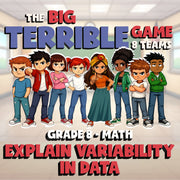 Explain Variability in Data BIG TERRIBLE GAME - No Prep Grade 8 Math Review