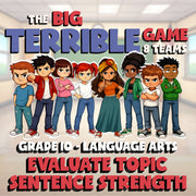 Evaluate Topic Sentence Strength BIG TERRIBLE GAME - No Prep Grade 10 ELA Review