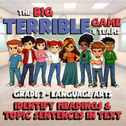 Identify Headings & Topic Sentences in Text BIG TERRIBLE GAME - Grade 3 ELA