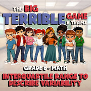 Interquartile Range to Describe Variability BIG TERRIBLE GAME - Grade 8 Math