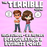 Deregulation & Business Power THE TERRIBLE GAME - No Prep U.S. History Review