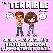 Analyze Reasons Supporting a Claim THE TERRIBLE GAME - Grade 6 ELA Review