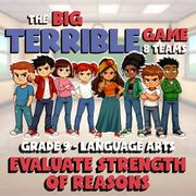 Evaluate Strength of Reasons BIG TERRIBLE GAME - No Prep Grade 9 ELA Review