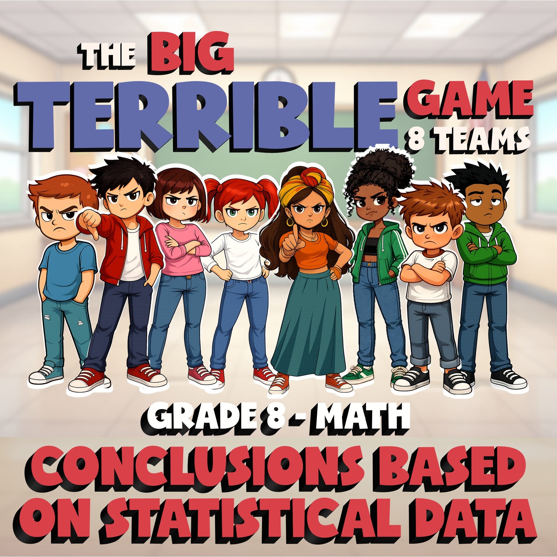 Conclusions Based on Statistical Data BIG TERRIBLE GAME - Grade 8 Math Review