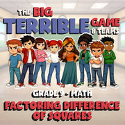 Factoring Difference of Squares BIG TERRIBLE GAME - No Prep Grade 9 Math Review
