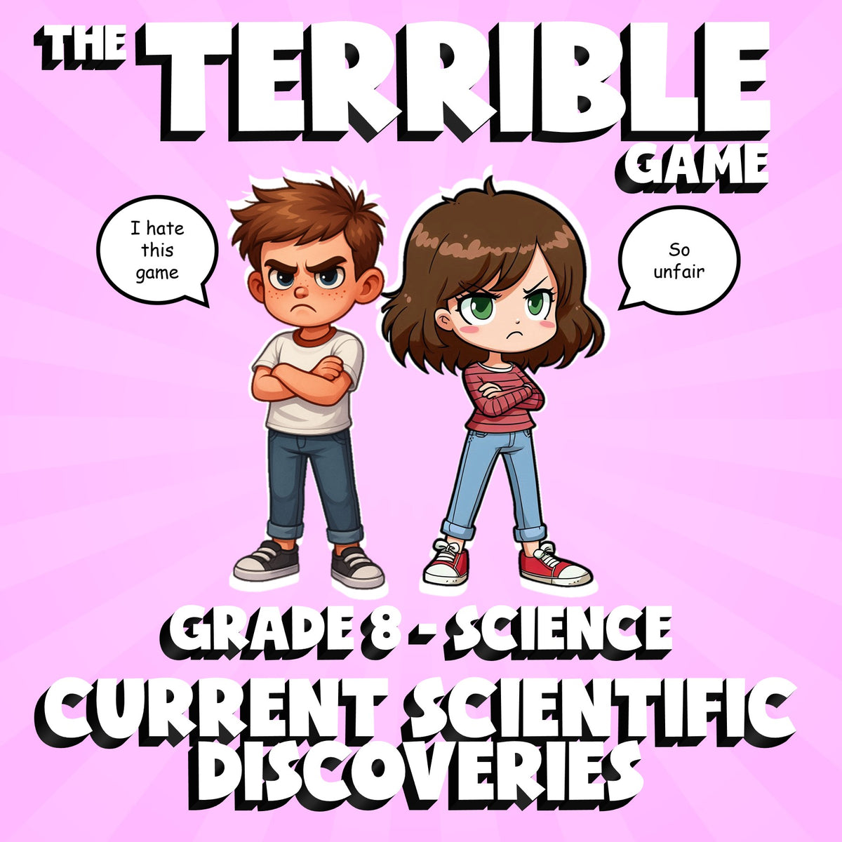 Current Scientific Discoveries THE TERRIBLE GAME - Grade 8 Science Review