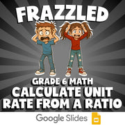 Calculate Unit Rate from a Ratio FRAZZLED Math Game - No Prep Grade 6 Review