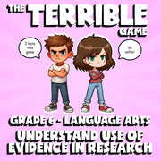 Understand Use of Evidence in Research THE TERRIBLE GAME - Grade 6 ELA Review