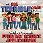 Everyday Science Applications BIG TERRIBLE GAME - No Prep Grade 5 Science Review