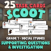Supporting Questions & Investigation SCOOT TASK CARDS Socials Game - Grade 7