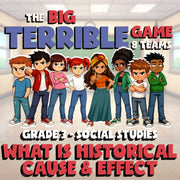 What Is Historical Cause & Effect BIG TERRIBLE GAME - Grade 3 Socials Review