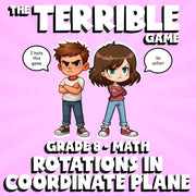 Rotations in Coordinate Plane THE TERRIBLE GAME - No Prep Grade 8 Math Review