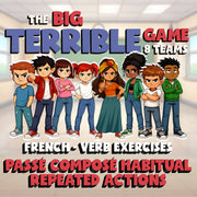 Passé Composé habitual repeated actions BIG TERRIBLE GAME - French Exercise