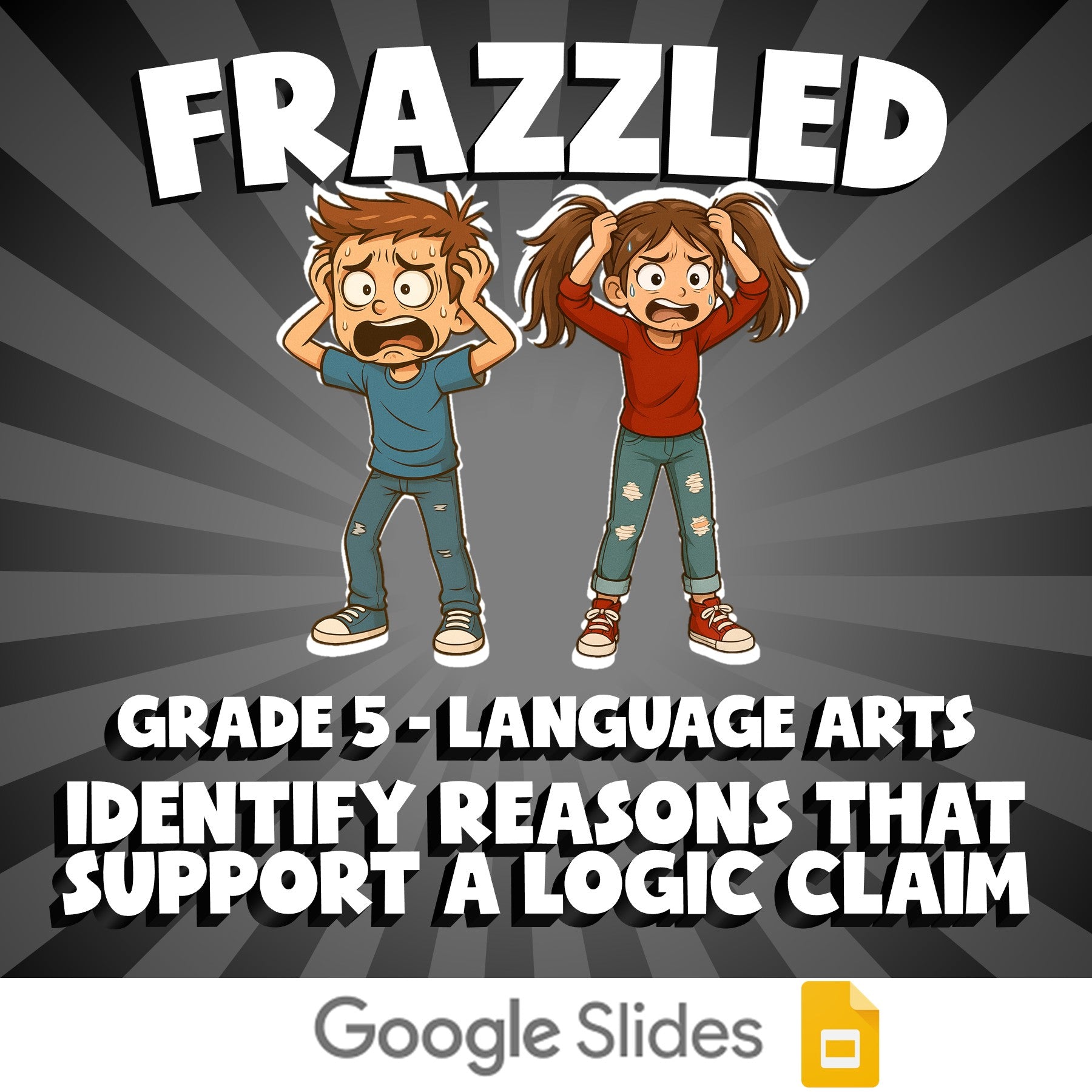 Identify Reasons That Support a Logic Claim FRAZZLED ELA Game - No Prep Grade 5