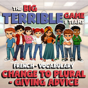 Change to Plural - Giving Advice BIG TERRIBLE GAME - No Prep French Exercise
