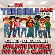 Evaluate Evidence for Flow & Clarity BIG TERRIBLE GAME - Grade 11 ELA Review