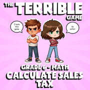 Calculate Sales Tax THE TERRIBLE GAME - No Prep Grade 6 Math Review Activity