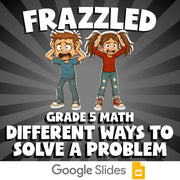 Different Ways to Solve a Problem FRAZZLED Math Game - No Prep Grade 5 Review