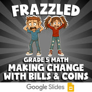 Making Change with Bills & Coins FRAZZLED Math Game - No Prep Grade 5 Review