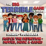 Match the Definition - Movies, Music & Games BIG TERRIBLE GAME - Spanish