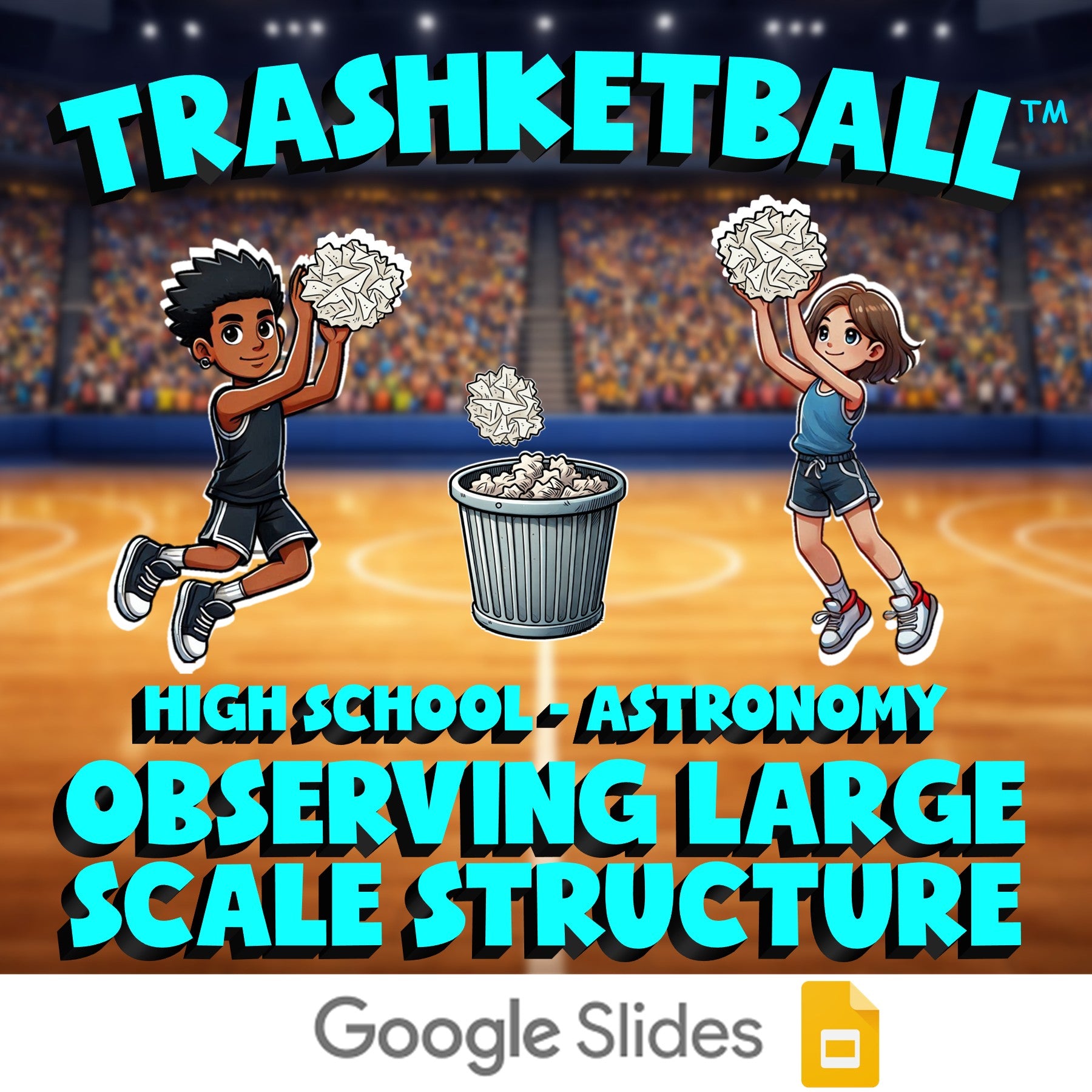 Observing Large Scale Structure TRASHKETBALL Science Game - No Prep Astronomy