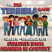 Evaluate Idiom Meaning in Context BIG TERRIBLE GAME - Grade 10 ELA Review