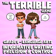 Informative Writing Precision & Control THE TERRIBLE GAME - Grade 8 ELA Review