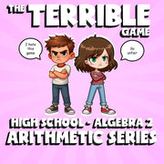Arithmetic Series THE TERRIBLE GAME - No Prep Algebra 2 Math Review Activity