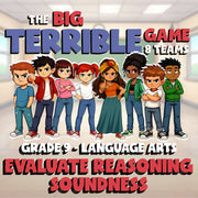 Evaluate Reasoning Soundness BIG TERRIBLE GAME - No Prep Grade 9 ELA Review