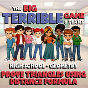 Prove Triangles Using Distance Formula BIG TERRIBLE GAME - Geometry Math Review