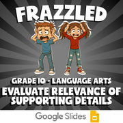Evaluate Relevance of Supporting Details FRAZZLED ELA Game - No Prep Grade 10