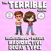Radioactive Decay Types THE TERRIBLE GAME - No Prep Physics Science Review