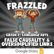 False Causality & Oversimplified Links FRAZZLED ELA Game - No Prep Grade 11