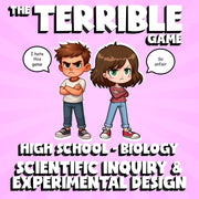 Scientific Inquiry & Experimental Design THE TERRIBLE GAME - Biology Science