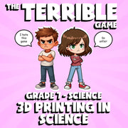 3D Printing in Science THE TERRIBLE GAME - No Prep Grade 7 Science Review